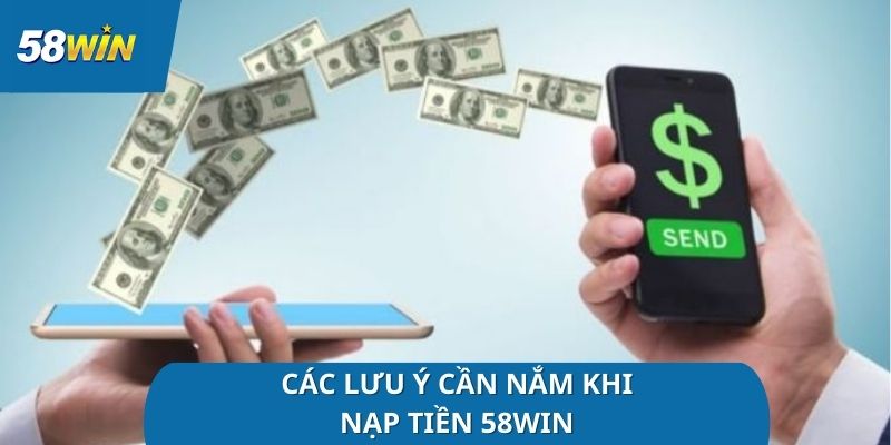 cac-luu-y-can-nam-khi-nap-tien-58win