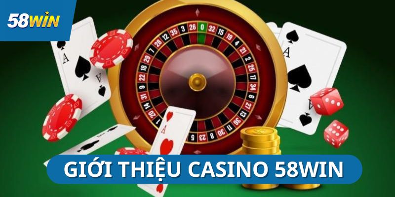 casino-online-58win-gioi-thieu