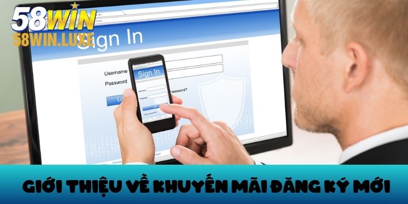 Giới thiệu sơ lược về khuyến mãi đăng ký mới