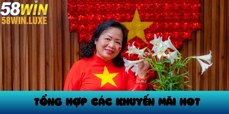 Tổng hợp những khuyến mãi hấp dẫn tại 58Win